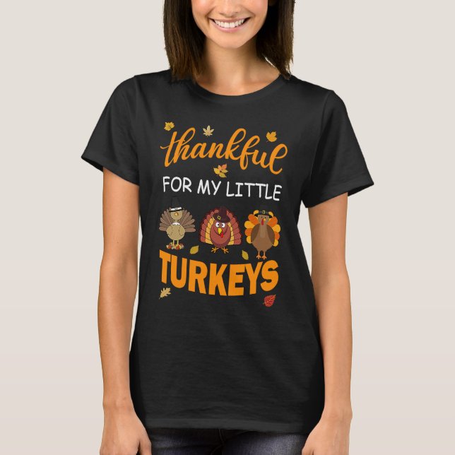 Funny thankful for my little turkeys Teacher Thank T Shirt (Framsida)