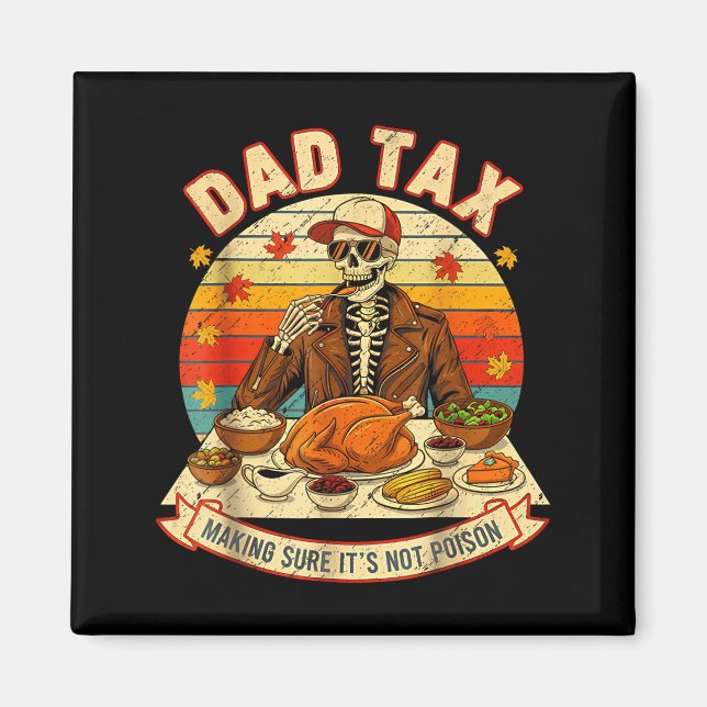 Funny Thanksgiving Dad Tax Skeleton Turkey Day Foo Magnet (Framsidan)