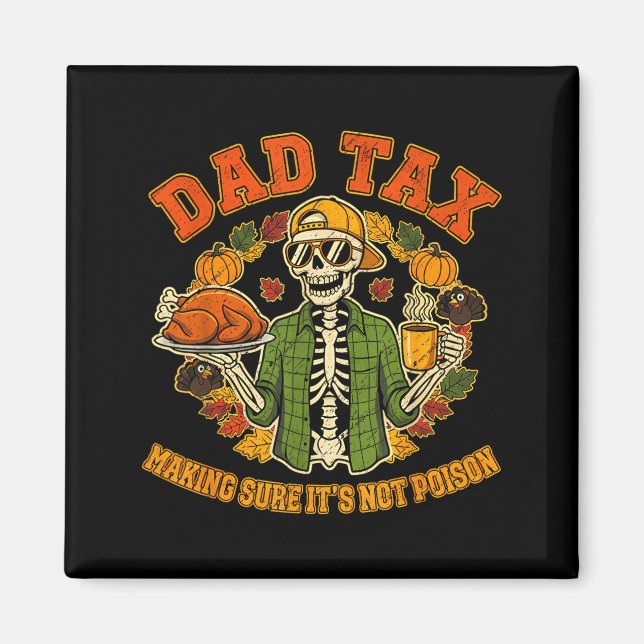 Funny Thanksgiving Dad Tax Skeleton Turkey Day Foo Magnet (Framsidan)
