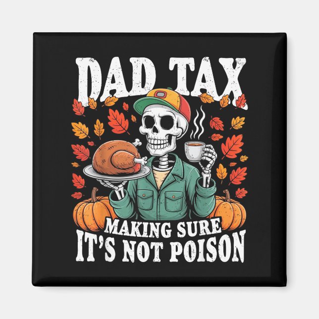 Funny Thanksgiving Dad Tax Skeleton Turkey Day Foo Magnet (Framsidan)