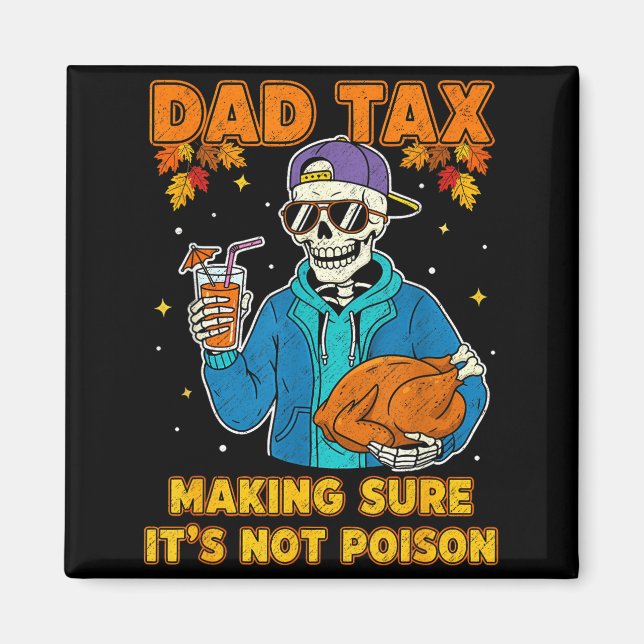 Funny Thanksgiving Dad Tax Skeleton Turkey Day Foo Magnet (Framsidan)