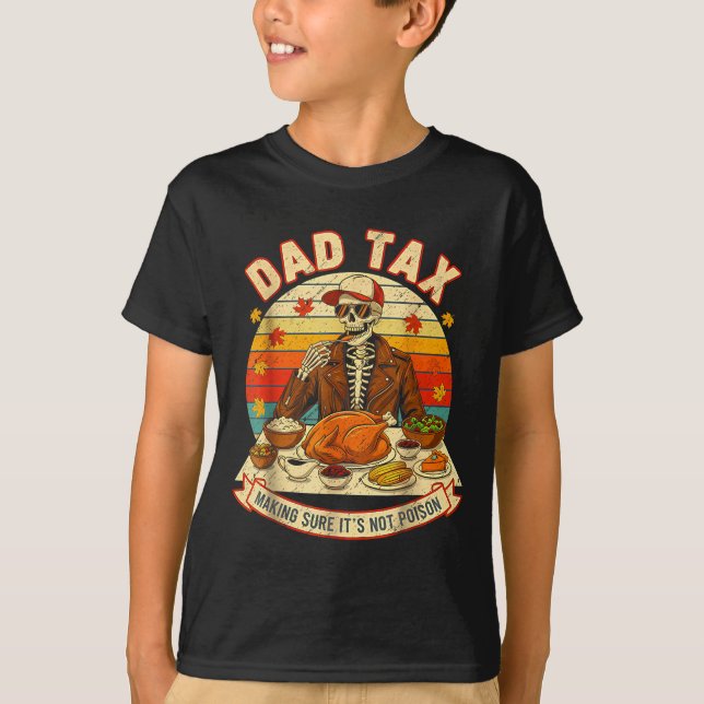 Funny Thanksgiving Dad Tax Skeleton Turkey Day Foo T Shirt (Framsida)