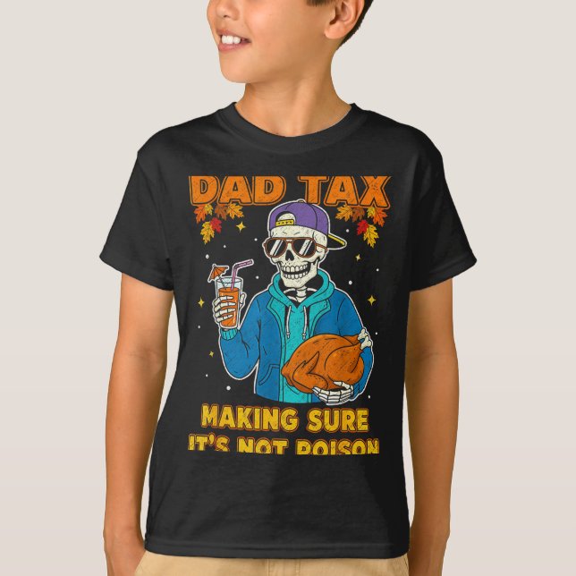 Funny Thanksgiving Dad Tax Skeleton Turkey Day Foo T Shirt (Framsida)