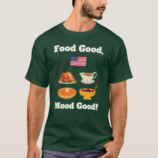 Funny Thanksgiving dinner quote Turkey Pumpkin pie T Shirt