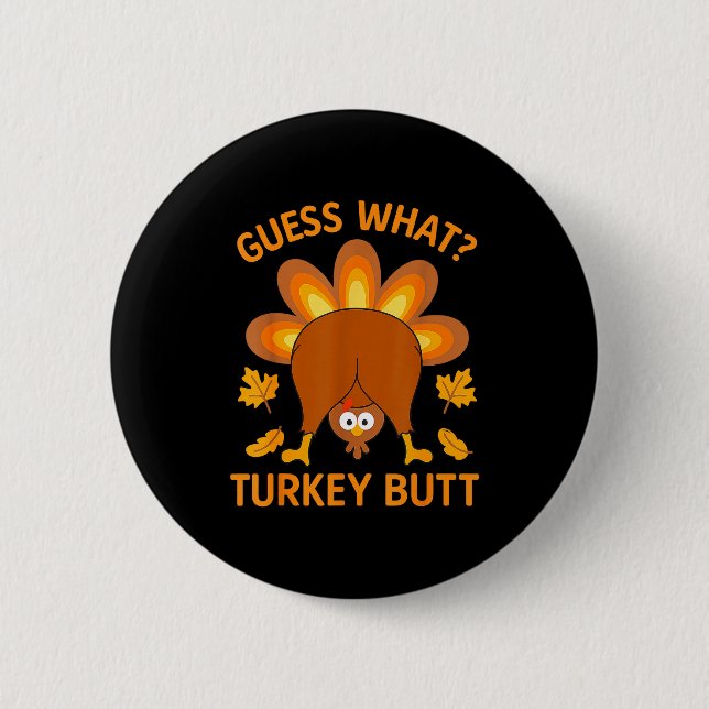 Funny Thanksgiving Guess What Turkey Butt  Knapp (Framsida)