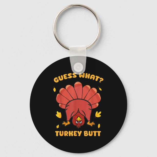 Funny Thanksgiving Guess What Turkey Butt Men Wome Nyckelring (Framsida)