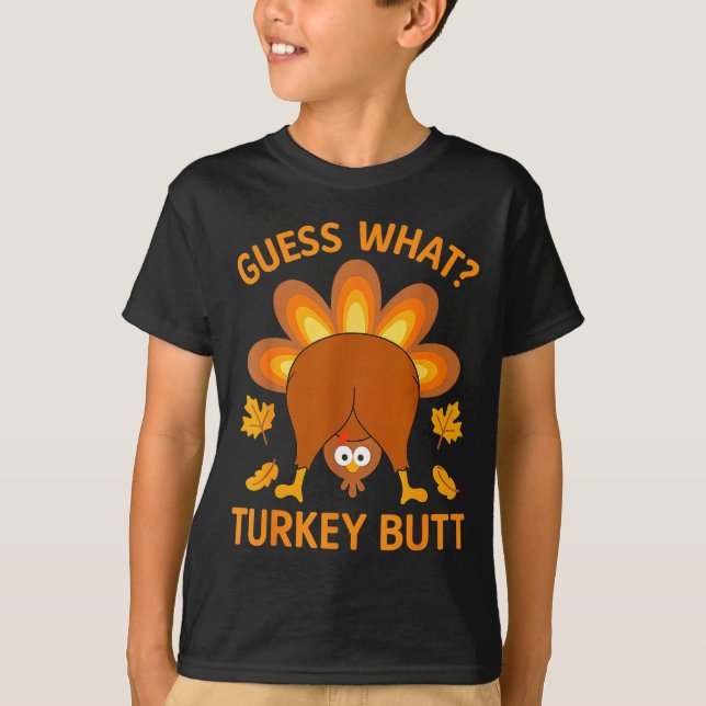 Funny Thanksgiving Guess What Turkey Butt  T Shirt (Framsida)