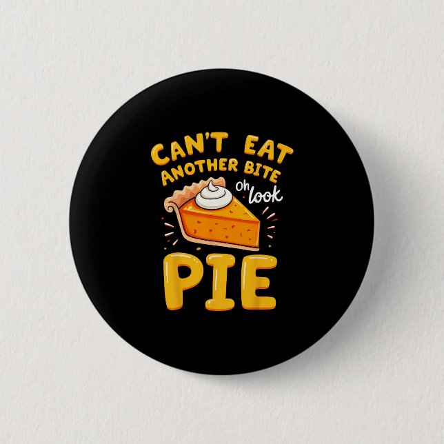 Funny Thanksgiving Joke Pumpkin Pie I Can't Eat An Knapp (Framsida)