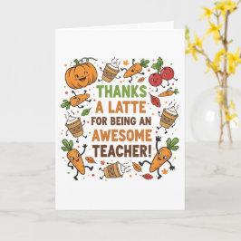 Funny Thanksgiving Teacher Card – Thanks a Latte Kort