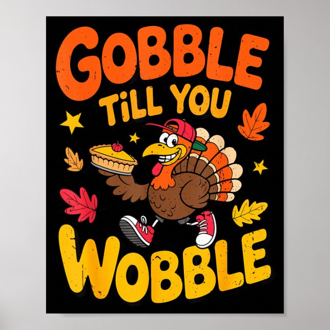 Funny Thanksgiving Turkey Gobble Till You Wobble T Poster (Framsidan)