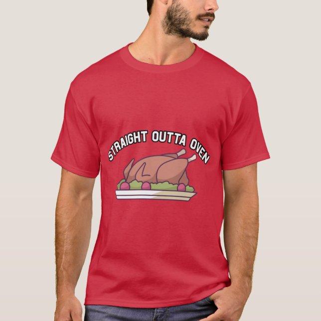 Funny Thanksgiving Turkey Straight Outta Oven T Shirt (Framsida)
