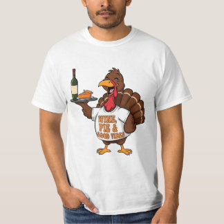 Funny Thanksgiving Turkey Wine Pie Good Vibes T Shirt