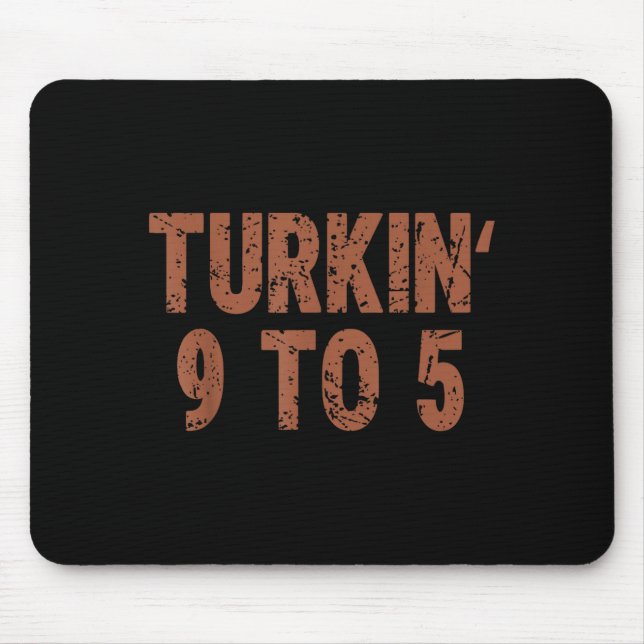 Funny Thanksgiving Turkin 9 To 5 Humor Turkey Frie Musmatta (Framsidan)