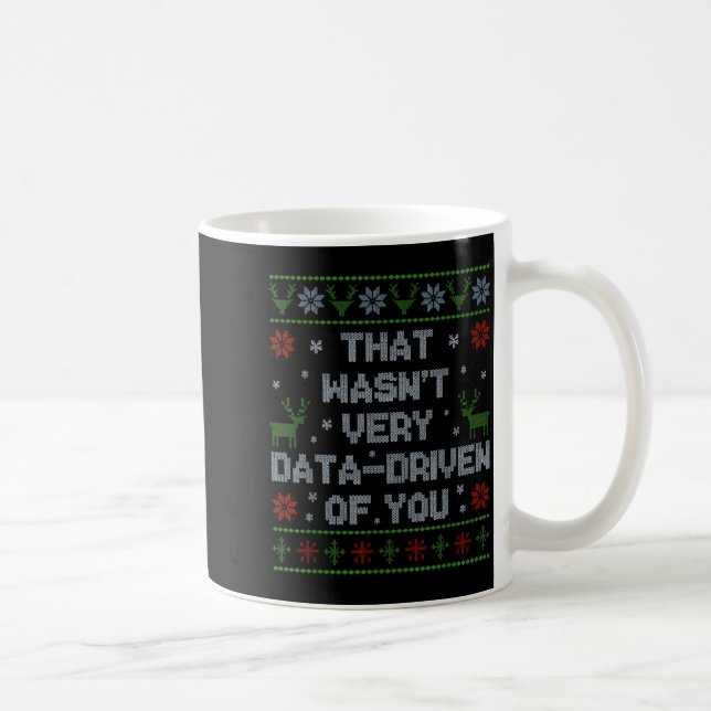 Funny That Wasn't Very Data Driven Of You Aba Ugly Kaffemugg (Höger)