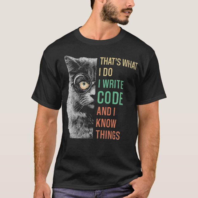 Funny Thats What I Do I Code and I Know Things Hip T Shirt (Framsida)