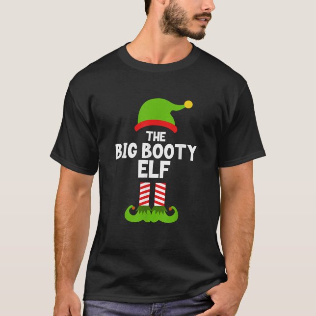 Funny The Big Booty Elf Christmas Matching Family  T Shirt (Framsida)