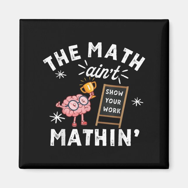 Funny The Math Ain't Mathin Cute Brain Show Your W Magnet (Framsidan)