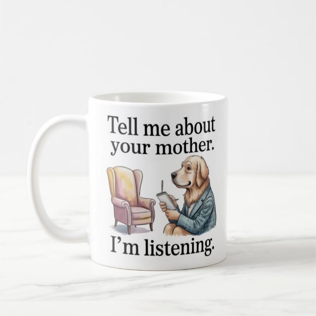 Funny Therapist Mug Golden Retriever Tell Me About Kaffemugg (Vänster)