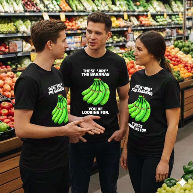 Funny These Are the Bananas You're Looking For T Shirt (Funny These are the Bananas You're Looking For Grocery Employees Shirts Cover Photo)