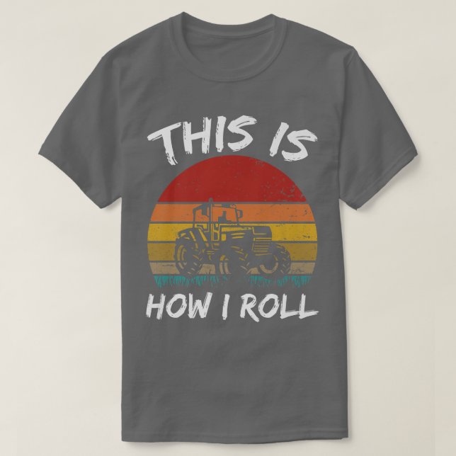 Funny This Is How I Roll Tractor Farm Farming Life T Shirt (Design framsida)