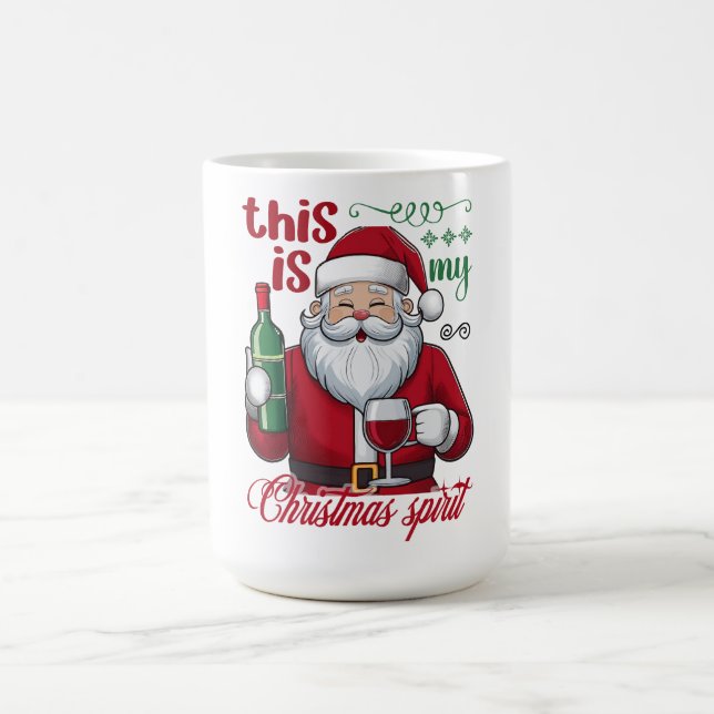 Funny This Is My Christmas Spirit Santa Wine Kaffemugg (Center)