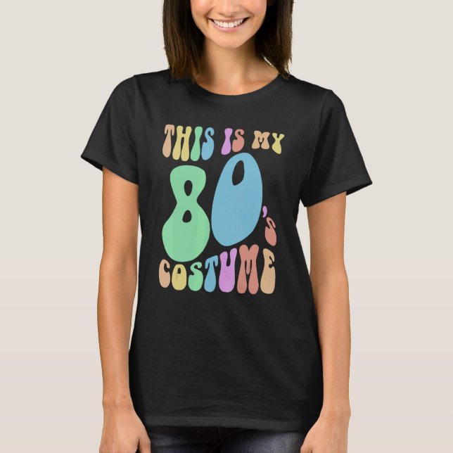 Funny THIS IS MY EIGHTIES Costume Groovy 80's T Shirt (Framsida)