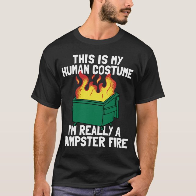 Funny This Is My Human Costume Dumpster Fire T Shirt (Framsida)
