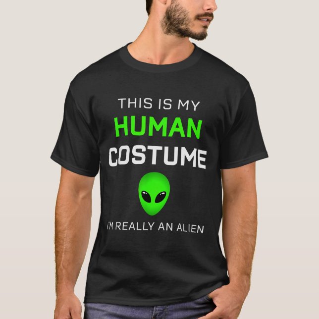 Funny This Is My Human Costume For Alien Halloween T Shirt (Framsida)