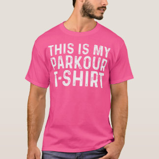 Funny This Is My Parkour T Shirt