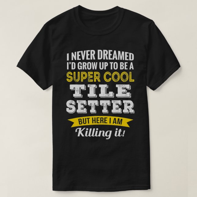 Funny Tile Setter Appreciation Gifts  T Shirt (Design framsida)