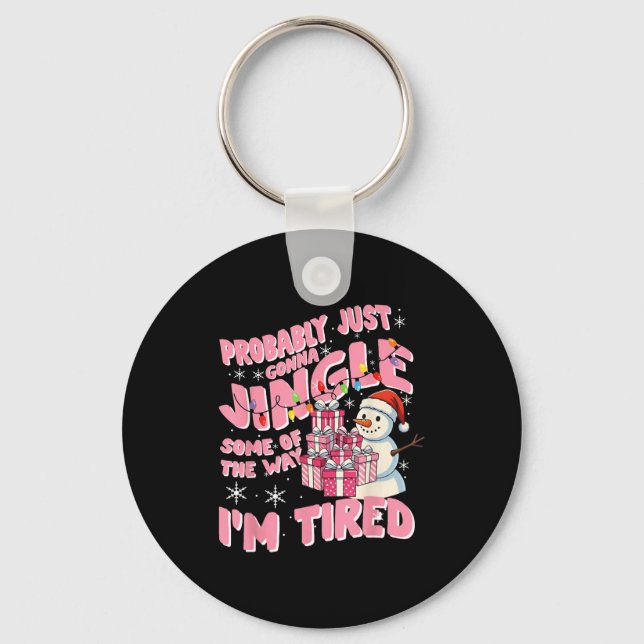 Funny Tired Holiday Quote Cute Festive Nk Humor  Nyckelring (Framsida)
