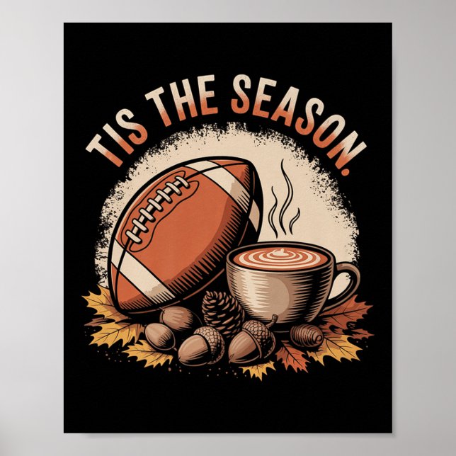 Funny Tis The Season Fall Football Cozy Autumn And Poster (Framsidan)