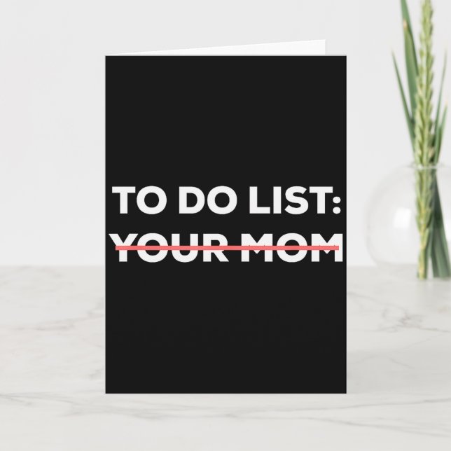 Funny To Do List Your Mom Sarcasm Sarcastic Saying Kort (Framsida)