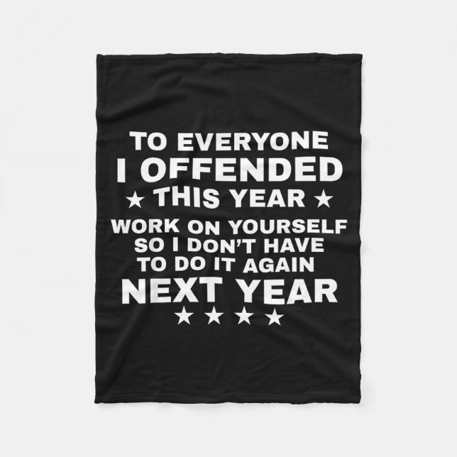 Funny To Everyone I Offended This Year Work On You Fleecefilt (Framsidan)