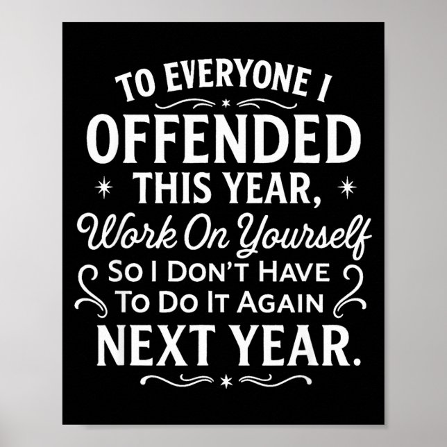 Funny To Everyone I Offended This Year Work On You Poster (Framsidan)