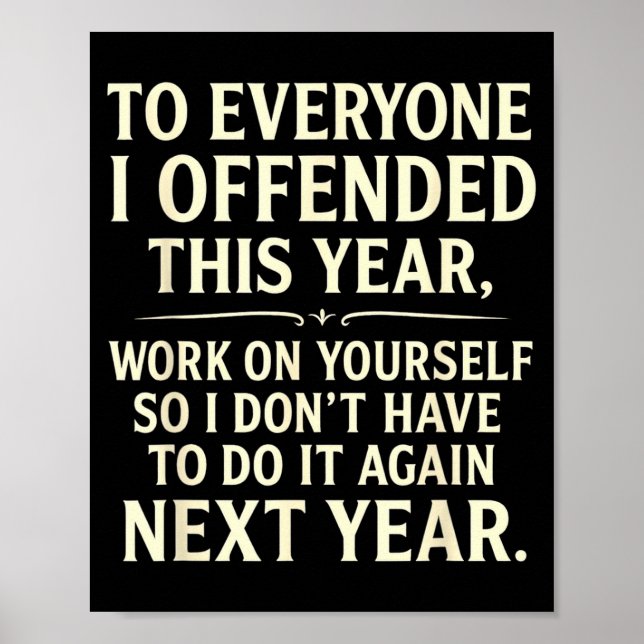 Funny To Everyone I Offended This Year Work On You Poster (Framsidan)