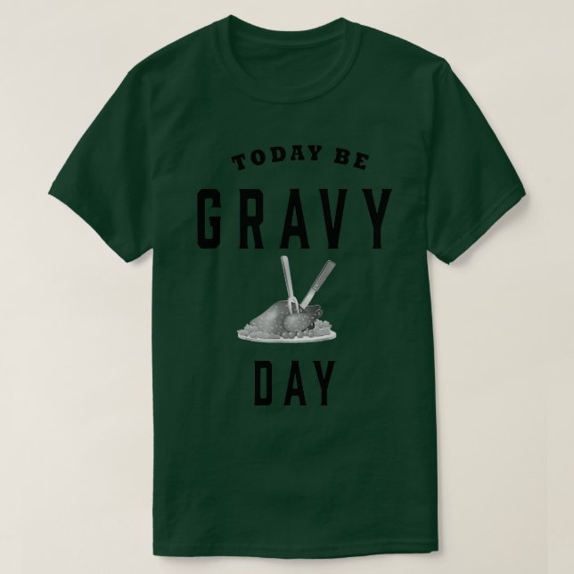 Funny Today Be Gravy Day Thanksgiving T Shirt (Design framsida)