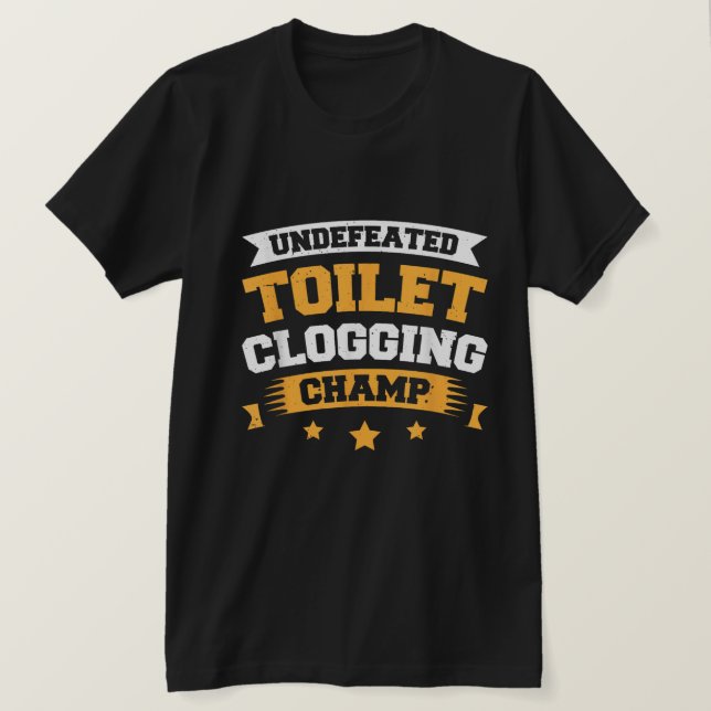 Funny Toilet Clogging Champion Tee T-Shirt (Design framsida)