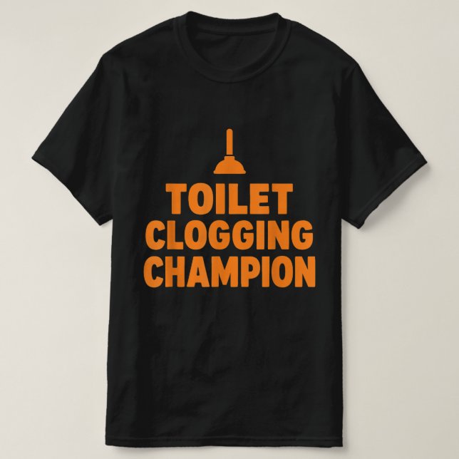 Funny Toilet Clogging Champion Tee T-Shirt (Design framsida)