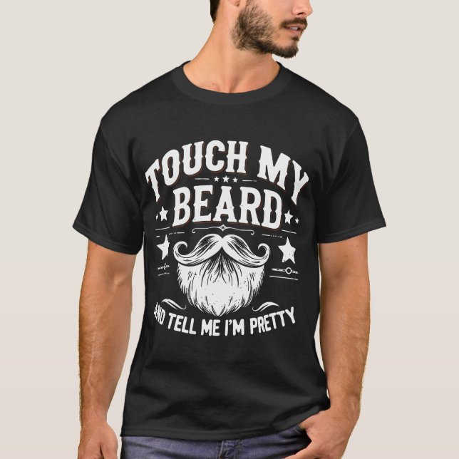 Funny Touch My Beard T Shirt (Framsida)