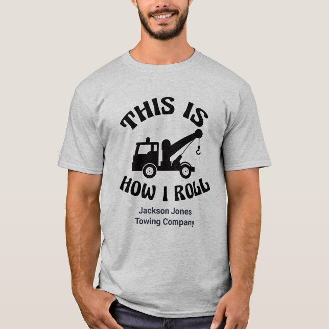 Funny Tow Lastbil-drivrutin Det här är hur jag rul T Shirt (Framsida)