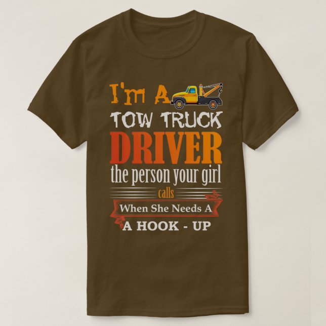 Funny Tow Truck Driver for Wrecker Operator Graphi T Shirt (Design framsida)