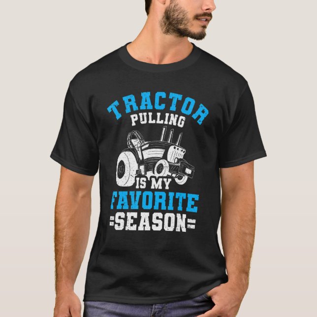 Funny Tractor Pulling Is My Favorite Season Tracto T Shirt (Framsida)