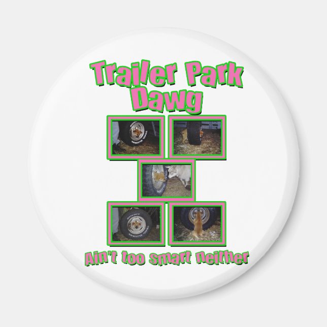Funny Trailer Park Dawg Magnet (Framsidan)