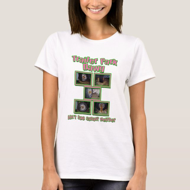 Funny Trailer Park Dawg T-shirt (Framsida)