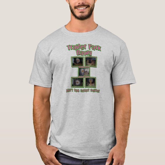 Funny Trailer Park Dawg Tee (Framsida)