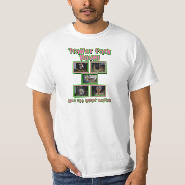 Funny Trailer Park Dawg Tee (Framsida)