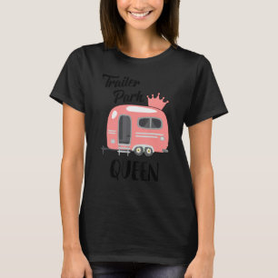 Funny Trailer Park Queen Camping Rv Girls Resa Cam T Shirt