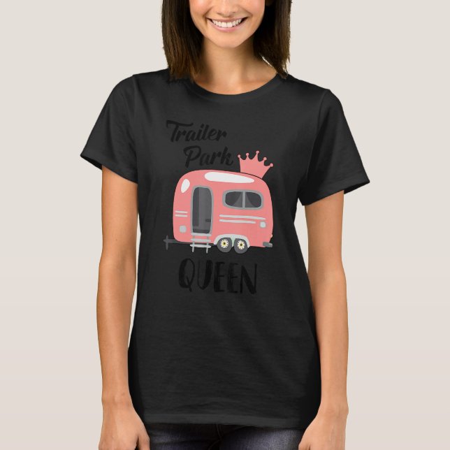 Funny Trailer Park Queen Camping Rv Girls Resa Cam T Shirt (Framsida)