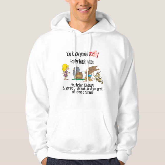 Funny Trailer Park Shirt Hoodie (Framsida)